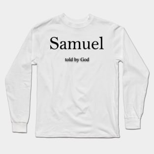 Samuel Name meaning Long Sleeve T-Shirt